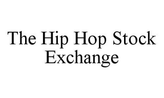 THE HIP HOP STOCK EXCHANGE