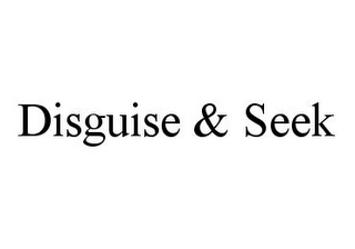 DISGUISE & SEEK