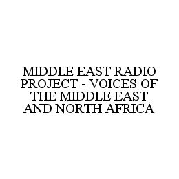 MIDDLE EAST RADIO PROJECT - VOICES OF THE MIDDLE EAST AND NORTH AFRICA