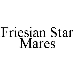 FRIESIAN STAR MARES