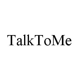 TALKTOME