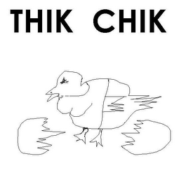 THIK CHIK