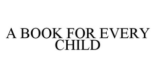 A BOOK FOR EVERY CHILD