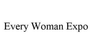 EVERY WOMAN EXPO