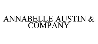 ANNABELLE AUSTIN & COMPANY