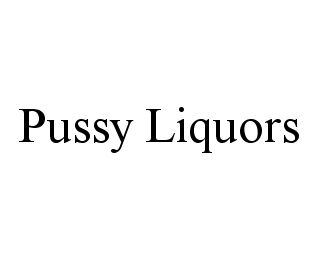 PUSSY LIQUORS