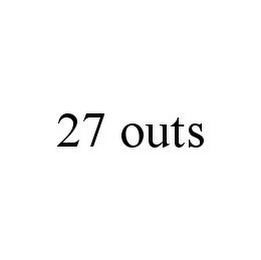 27 OUTS