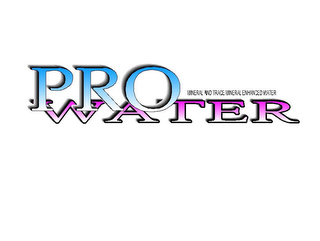 PRO WATER MINERAL AND TRACE MINERAL ENHANCED WATER