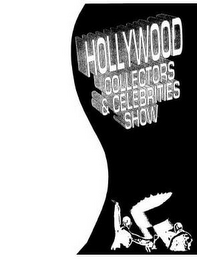 HOLLYWOOD COLLECTORS & CELEBRITIES SHOW