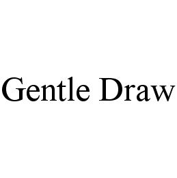 GENTLE DRAW