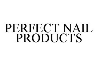 PERFECT NAIL PRODUCTS