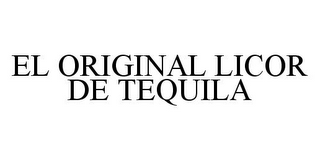 EL ORIGINAL LICOR DE TEQUILA
