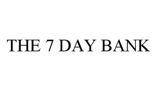 THE 7 DAY BANK