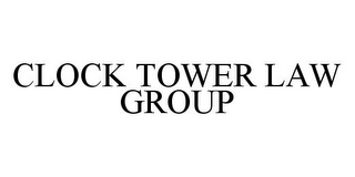 CLOCK TOWER LAW GROUP