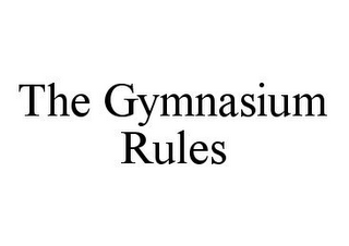 THE GYMNASIUM RULES