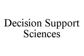 DECISION SUPPORT SCIENCES