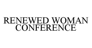 RENEWED WOMAN CONFERENCE