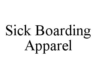 SICK BOARDING APPAREL