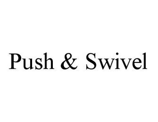 PUSH & SWIVEL