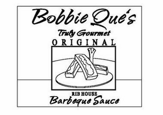 BOBBIE QUE'S TRULY GOURMET ORIGINAL RIB HOUSE BARBEQUE SAUCE