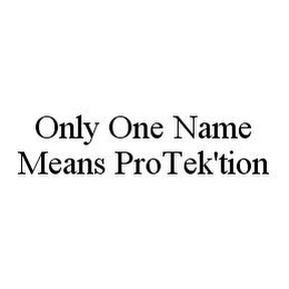 ONLY ONE NAME MEANS PROTEK'TION