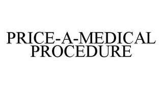 PRICE-A-MEDICAL PROCEDURE