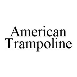 AMERICAN TRAMPOLINE