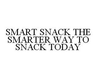 SMART SNACK THE SMARTER WAY TO SNACK TODAY