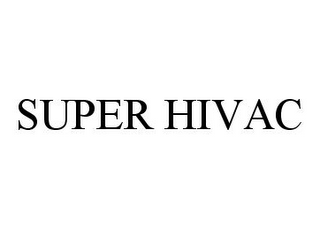 SUPER HIVAC