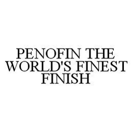 PENOFIN THE WORLD'S FINEST FINISH