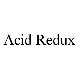 ACID REDUX