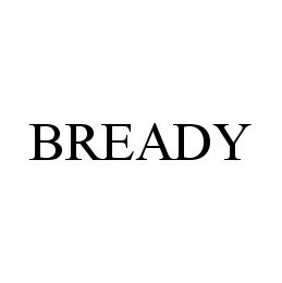 BREADY