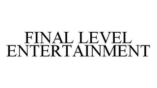 FINAL LEVEL ENTERTAINMENT