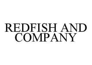 REDFISH AND COMPANY