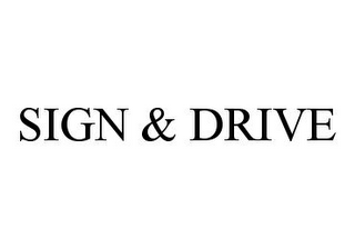 SIGN & DRIVE