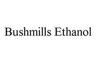 BUSHMILLS ETHANOL