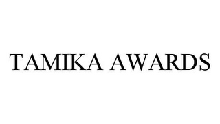 TAMIKA AWARDS