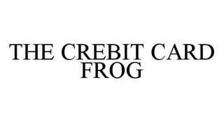 THE CREBIT CARD FROG