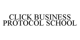 CLICK BUSINESS PROTOCOL SCHOOL