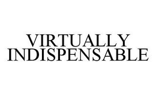 VIRTUALLY INDISPENSABLE