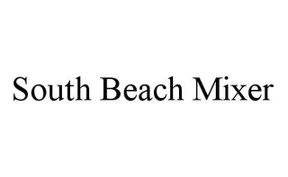 SOUTH BEACH MIXER