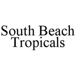 SOUTH BEACH TROPICALS