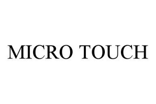 MICRO TOUCH