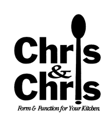 CHRIS & CHRIS FORM & FUNCTION FOR YOUR KITCBEN