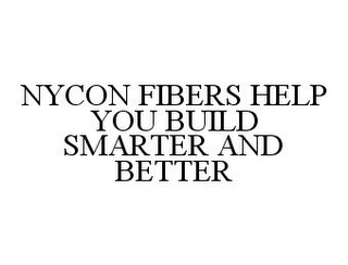 NYCON FIBERS HELP YOU BUILD SMARTER AND BETTER