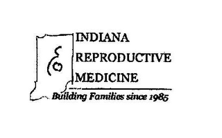INDIANA REPRODUCTIVE MEDICINE BUILDING FAMILIES SINCE 1985
