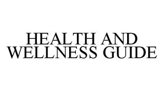 HEALTH AND WELLNESS GUIDE