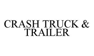 CRASH TRUCK & TRAILER