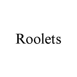 ROOLETS