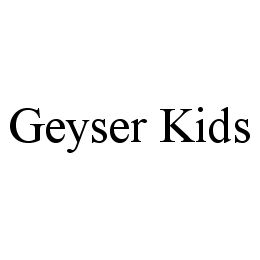 GEYSER KIDS